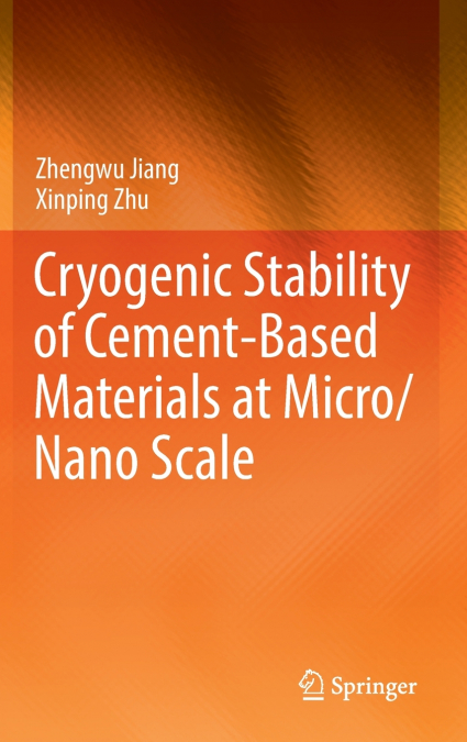 Cryogenic Stability of Cement-Based Materials at Micro/Nano Scale