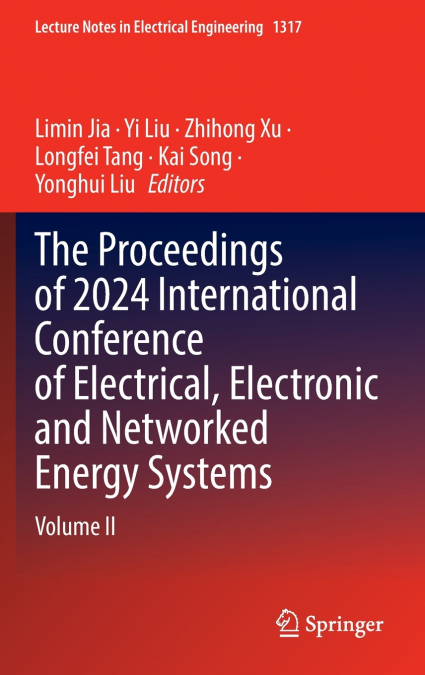 The Proceedings of 2024 International Conference of Electrical, Electronic and Networked Energy Systems