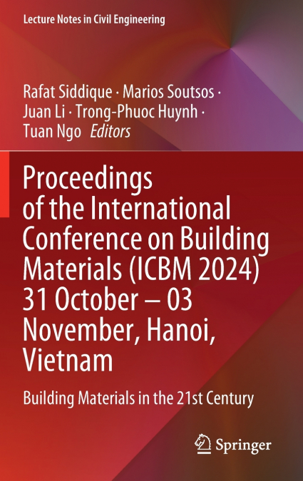 Proceedings of the International Conference on Building Materials (ICBM 2024) 31 October - 03 November, Hanoi, Vietnam