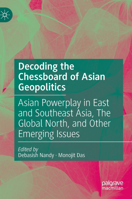Decoding the Chessboard of Asian Geopolitics