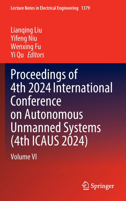 Proceedings of 4th 2024 International Conference on Autonomous Unmanned Systems (4th ICAUS 2024)