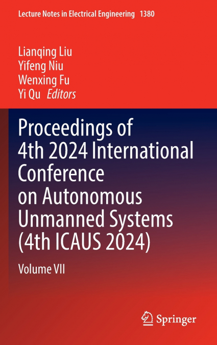 Proceedings of 4th 2024 International Conference on Autonomous Unmanned Systems (4th ICAUS 2024)