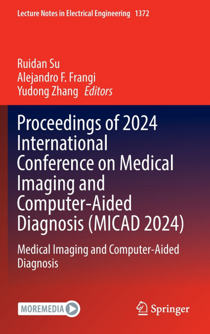 Proceedings of 2024 International Conference on Medical Imaging and Computer-Aided Diagnosis (MICAD 2024)