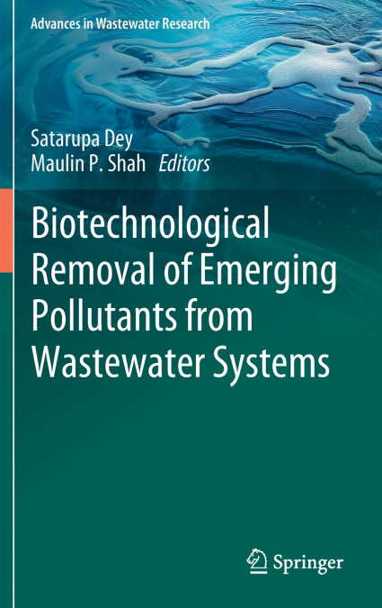 Biotechnological Removal of Emerging Pollutants from Wastewater Systems