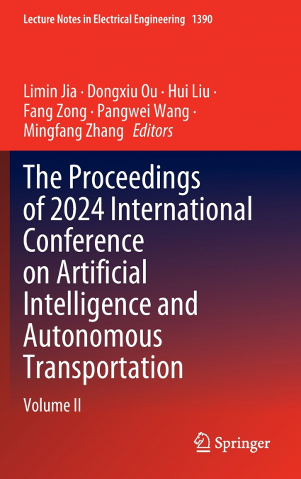 The Proceedings of 2024 International Conference on Artificial Intelligence and Autonomous Transportation