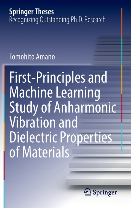 First-Principles and Machine Learning Study of Anharmonic Vibration and Dielectric Properties of Materials