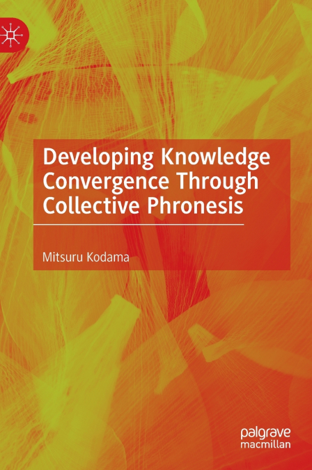 Developing Knowledge Convergence Through Collective Phronesis