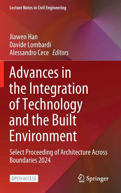Advances in the Integration of Technology and the Built Environment