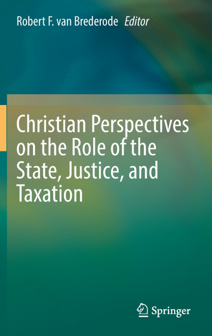 Christian Perspectives on the Role of the State, Justice, and Taxation