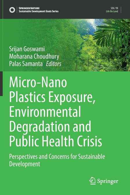 Micro-Nano Plastics Exposure, Environmental Degradation and Public Health Crisis