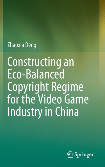 Constructing an Eco-Balanced Copyright Regime for the Video Game Industry in China