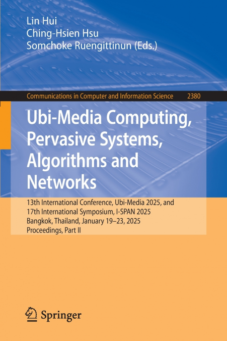 Ubi-Media Computing, Pervasive Systems, Algorithms and Networks