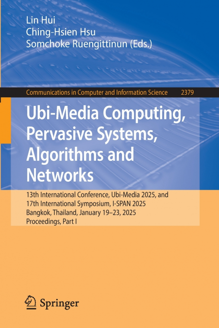Ubi-Media Computing, Pervasive Systems, Algorithms and Networks