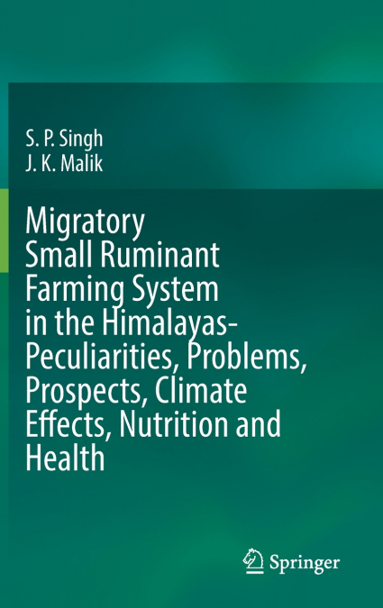 Migratory Small Ruminant Farming System in the Himalayas-Peculiarities, Problems, Prospects, Climate Effects, Nutrition and Health