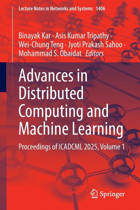 Advances in Distributed Computing and Machine Learning