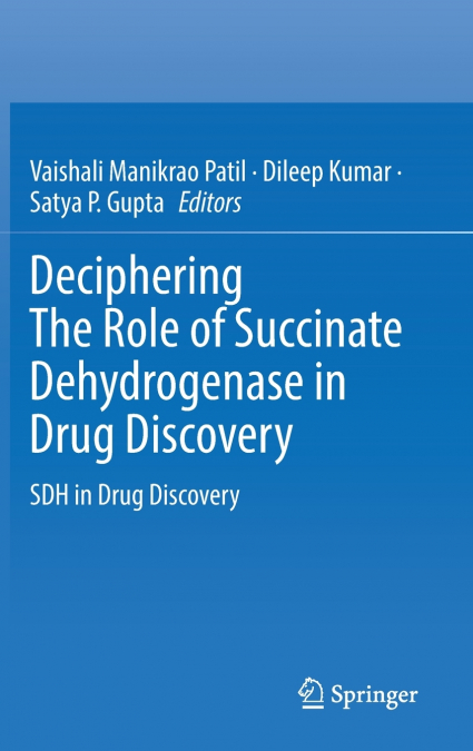 Deciphering The Role of Succinate Dehydrogenase in Drug Discovery