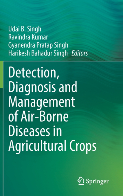 Detection, Diagnosis and Management of Air-Borne Diseases in Agricultural Crops