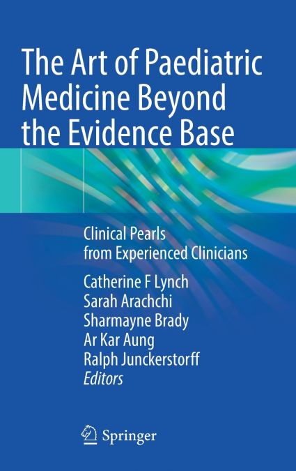 The Art of Paediatric Medicine Beyond the Evidence Base
