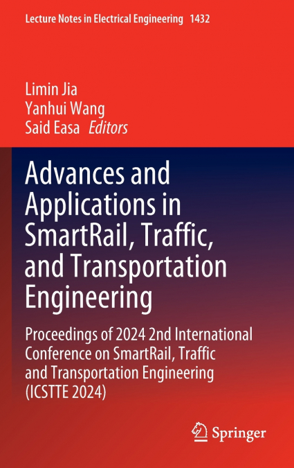 Advances and Applications in SmartRail, Traffic, and Transportation Engineering