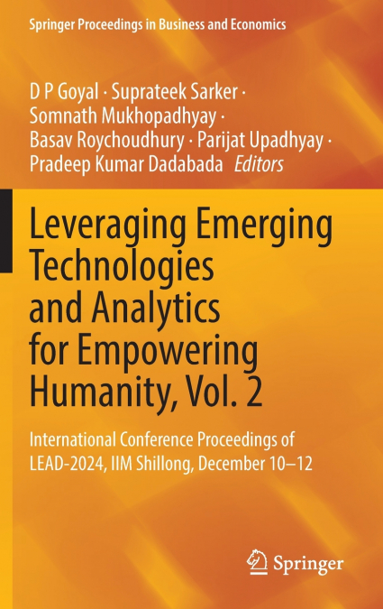 Leveraging Emerging Technologies and Analytics for Empowering Humanity, Vol. 2