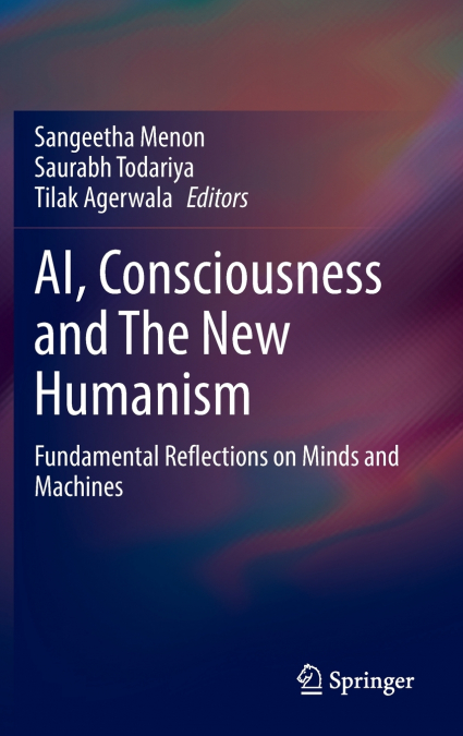 AI, Consciousness and The New Humanism
