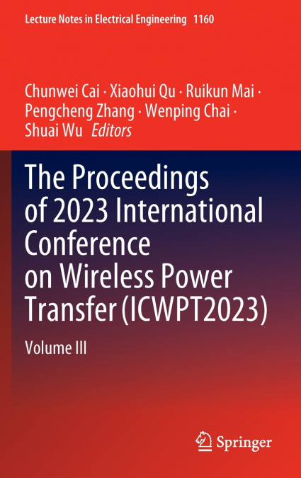 The Proceedings of 2023 International Conference on Wireless Power Transfer (ICWPT2023)