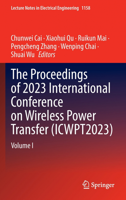 The Proceedings of 2023 International Conference on Wireless Power Transfer (ICWPT2023)