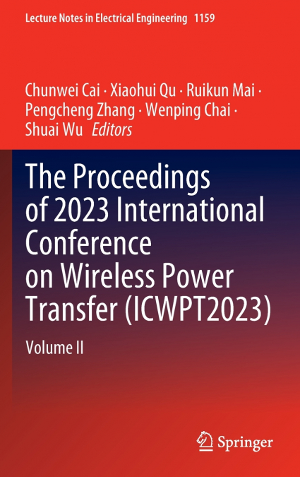 The Proceedings of 2023 International Conference on Wireless Power Transfer (ICWPT2023)