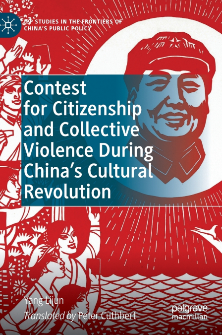 Contest for Citizenship and Collective Violence During China’s Cultural Revolution