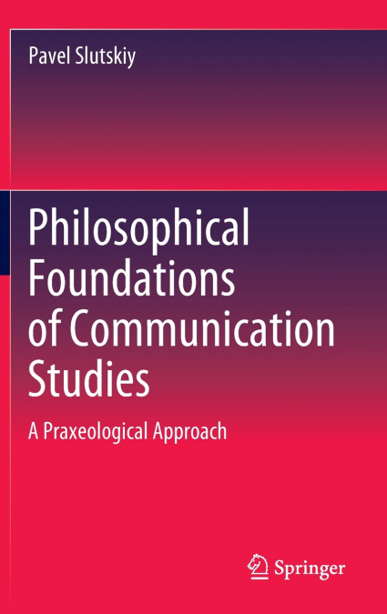 Philosophical Foundations of Communication Studies