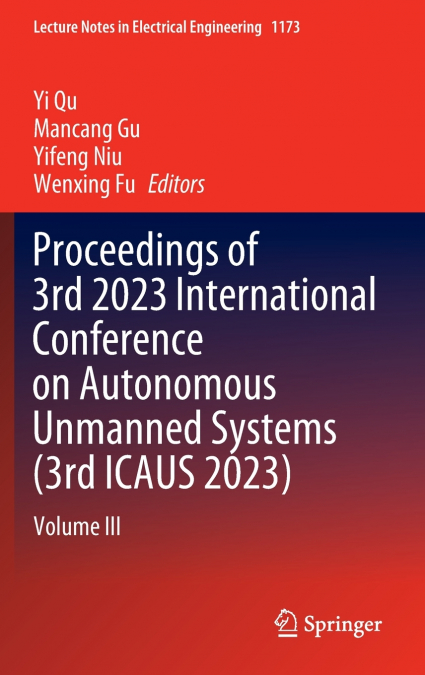 Proceedings of 3rd 2023 International Conference on Autonomous Unmanned Systems (3rd ICAUS 2023)