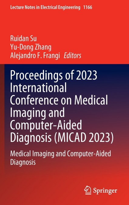 Proceedings of 2023 International Conference on Medical Imaging and Computer-Aided Diagnosis (MICAD 2023)