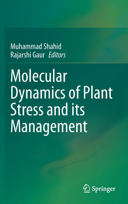Molecular Dynamics of Plant Stress and its Management
