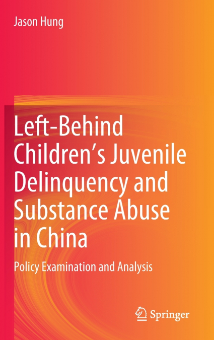 Left-Behind Children’s Juvenile Delinquency and Substance Abuse in China
