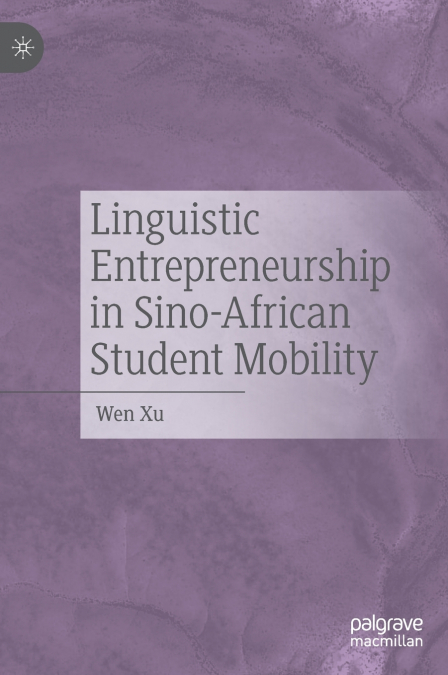 Linguistic Entrepreneurship in Sino-African Student Mobility