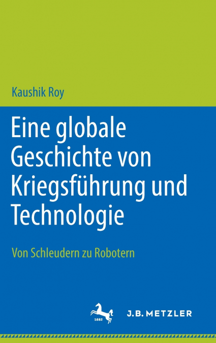 Eine globale Geschichte von Kriegsführung und Technologie
