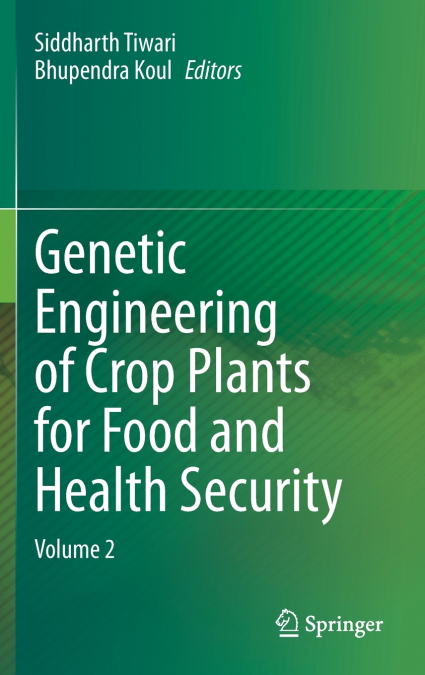 Genetic Engineering of Crop Plants for Food and Health Security