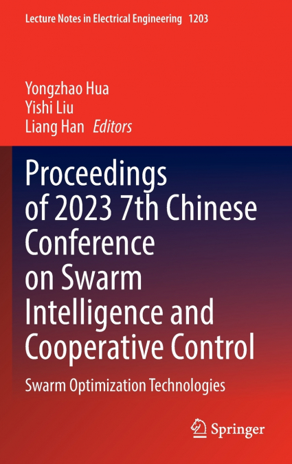 Proceedings of 2023 7th Chinese Conference on Swarm Intelligence and Cooperative Control