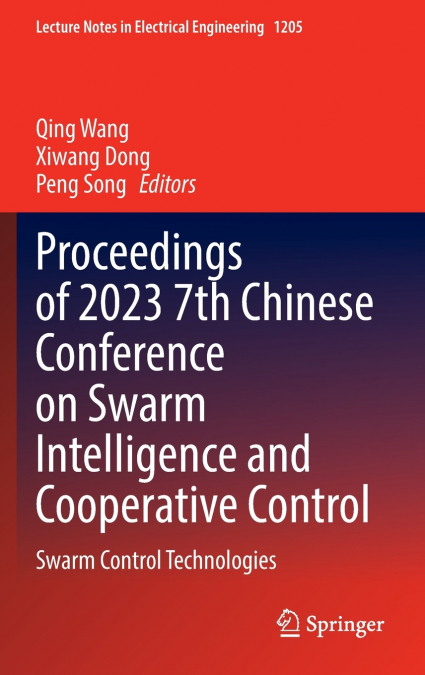 Proceedings of 2023 7th Chinese Conference on Swarm Intelligence and Cooperative Control