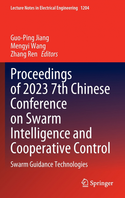 Proceedings of 2023 7th Chinese Conference on Swarm Intelligence and Cooperative Control