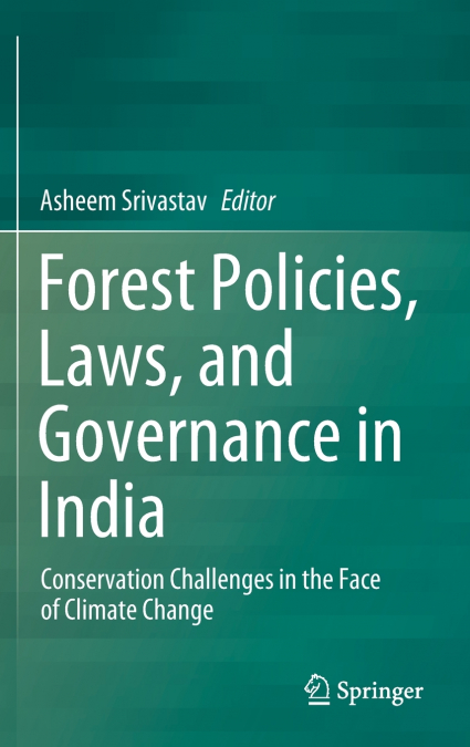 Forest Policies, Laws, and Governance in India