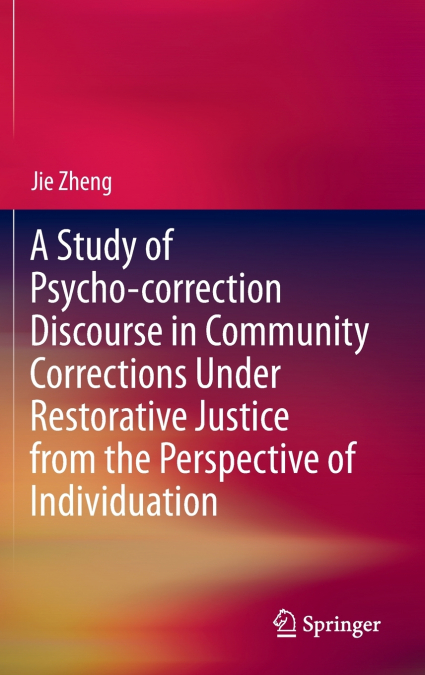 A Study of Psycho-correction Discourse in Community Corrections Under Restorative Justice from the Perspective of Individuation