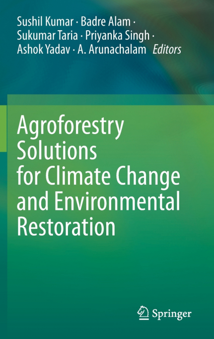 Agroforestry Solutions for Climate Change and Environmental Restoration