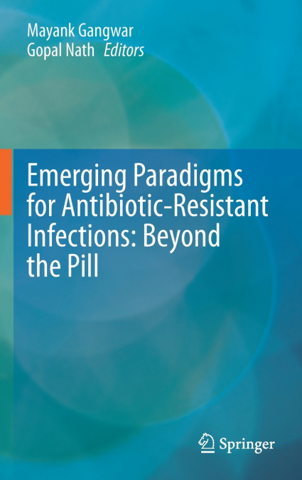 Emerging Paradigms for Antibiotic-Resistant Infections