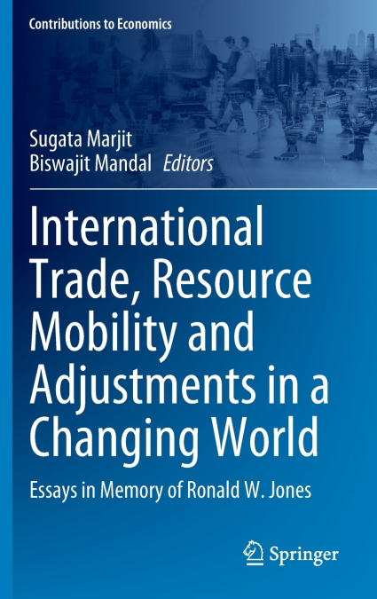 International Trade, Resource Mobility and Adjustments in a Changing World