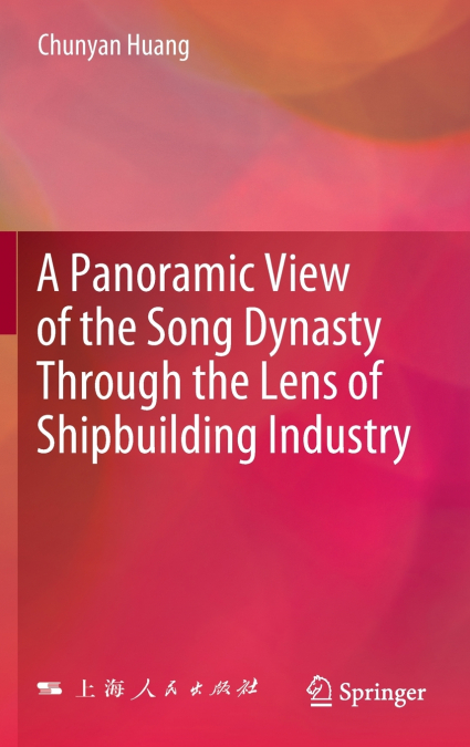 A Panoramic View of the Song Dynasty Through the Lens of Shipbuilding Industry