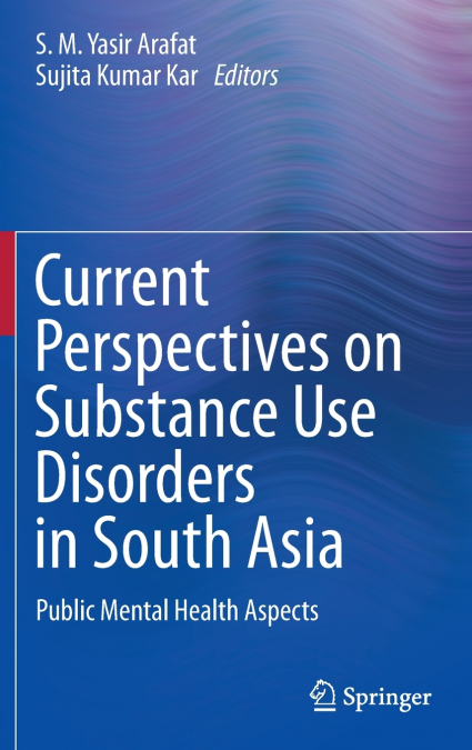 Current Perspectives on Substance Use Disorders in South Asia