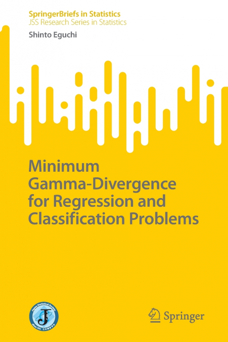 Minimum Gamma-Divergence for Regression and Classification Problems