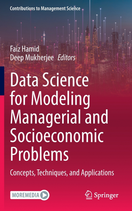 Data Science for Modeling Managerial and Socioeconomic Problems