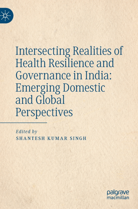 Intersecting Realities of Health Resilience and Governance in India